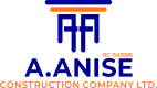 A. Anise Construction Company Ltd.